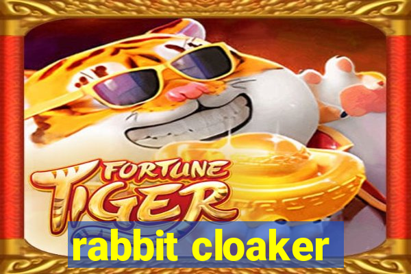 rabbit cloaker